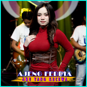 Ajeng Febria - Aku Yang Kecewa