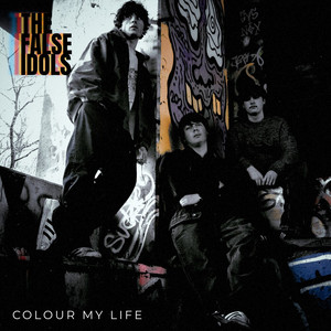 Colour My Life by The False Idols