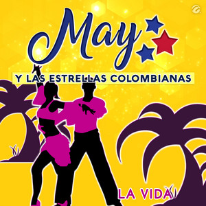 May Y Las Estrellas Colombianas - La Vida
