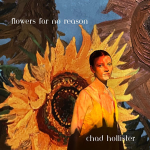 Flowers for No Reason by Chad Hollister