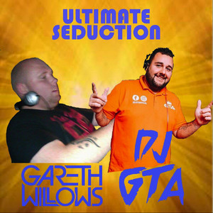Ultimate Seduction by DJ GTA, gareth willows