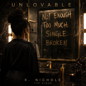 Unlovable by K. Nichole