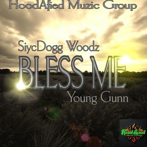 SiycDogg Woodz - Bless Me (feat. Young Gunn)