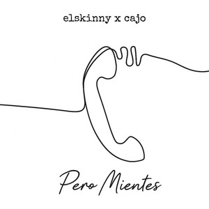 Pero Mientes by Elskinny, Cajo