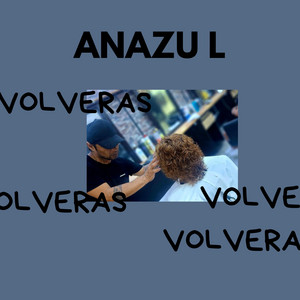 Volveras by ANAZU L