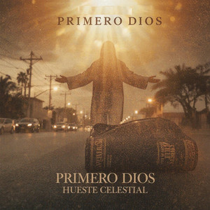 Hueste Celestial - Primero Dios