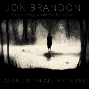 Alone With All My Fears