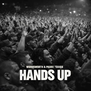 Hands Up by Padre Tóxico, Wordsworth