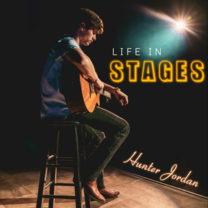Life in Stages by Hunter Jordan