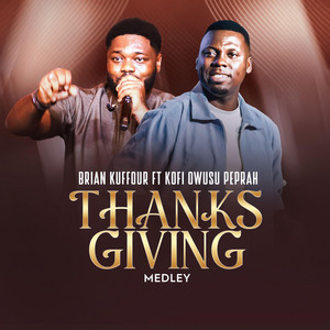 Thanksgiving Medley by Brian Kuffour, Kofi Owusu Peprah