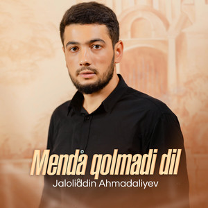 Jaloliddin Ahmadaliyev - Menda qolmadi dil