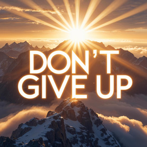 Don't Give Up by Lenzspot