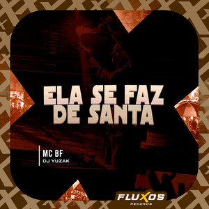 Ela Se Faz de Santa