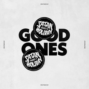 Good Ones by Satan Takes A Holiday