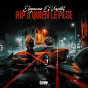 RIP A QUIEN LE PESE by Elegancia El Versatil
