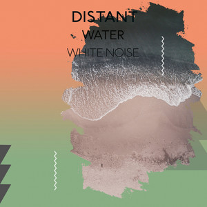 zZz Distant Water White Noise zZz album