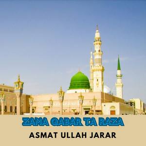 Asmat Ullah Jarar - Zama Qabar Ta Raza
