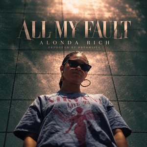 All My Fault by Alonda Rich