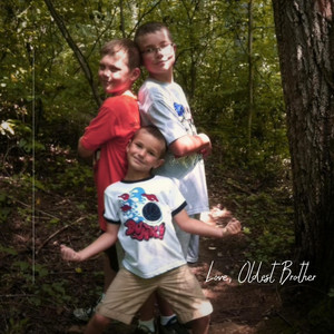 Love, Oldest Brother