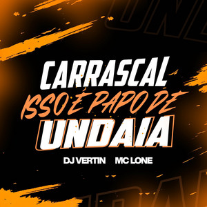Обкладинка: CARRASCAL ISSO É PAPO DE UNDAIA