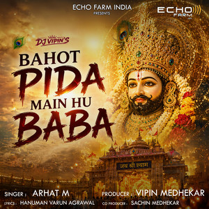 BAHOT PIDA MAIN HU BABA by ARHAT M, DJ VIPIN