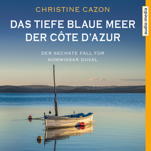 Das tiefe blaue Meer der Côte d'Azur (Der sechste Fall für Kommissar Duval)