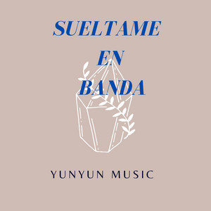 SUELTAME EN BANDA by KinKonMusic