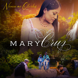 Mary Cruz - Nunca me Olvides