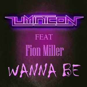 Luminicon — Wanna Be
