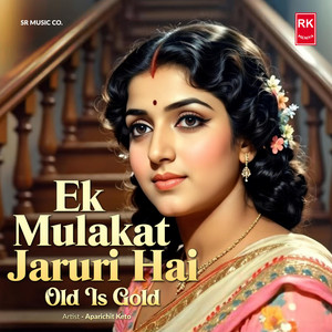 Ek Mulakat Jaruri Hai by Aparichit Keto