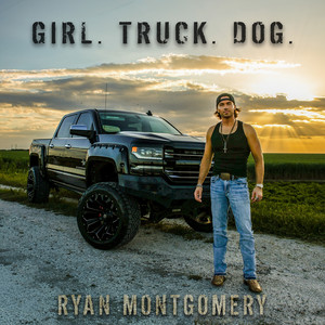 GIRL. TRUCK. DOG. by Ryan Montgomery