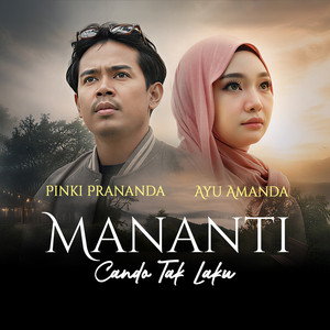 Mananti Cando Tak Laku by Ayu Amanda, Pinki Prananda
