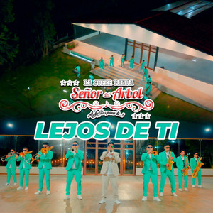 La Súper Banda Señor del Árbol - La Súper Banda Señor Del Árbol - Lejos de Ti (Tu Cumpleaños)