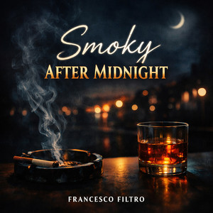 Smoky After Midnight by francesco filtro