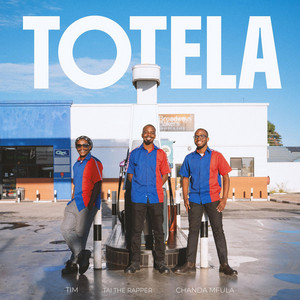 Totela by Tai the Rapper, Tim, Chanda Mfula