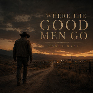 Where the Good Men Go by Domus Made