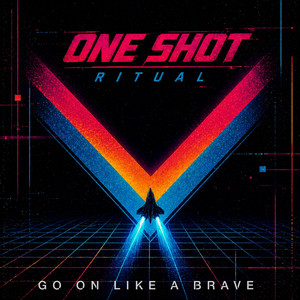 Go on like a brave by One Shot Ritual