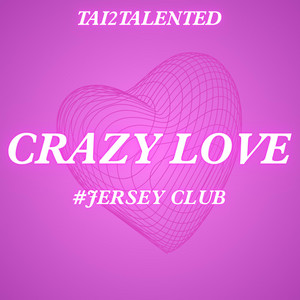 Crazy Love #JerseyClub by Tai2Talented