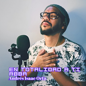 En Totalidad a Ti Abba
