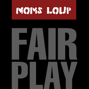 Moms Loup - Fair Play