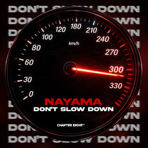Don't Slow Down by Nayama