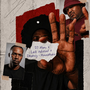 Mminothoko by DJ Hloni, Ladi Adiosoul, Decency