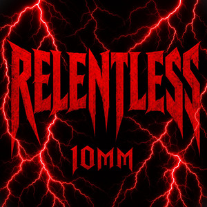 RELENTLESS by 10mm