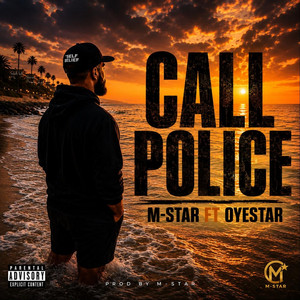 Call Police by M-Star, Oyestar