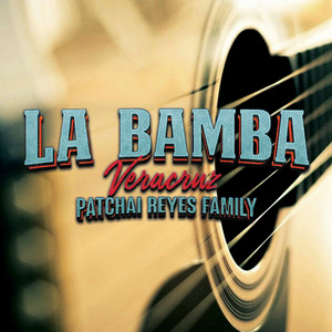 Patchai Reyes Family - La Bamba Veracruz