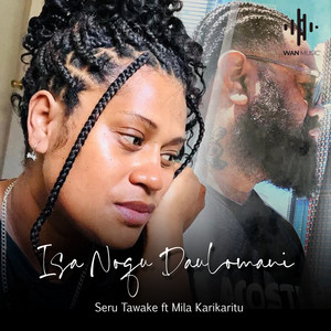 Seru Tawake - Isa Noqu Daulomani (feat. Mila Karikaritu)