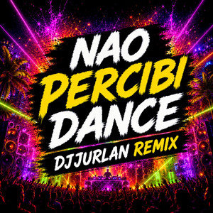 Nao Percibi Dance by DjJurlan Remix