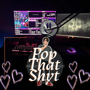Pop that Shyt