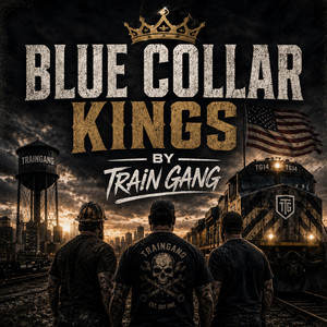 Blue Collar Kings by TrainGang