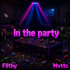 In the party by Filthy, MVTTC